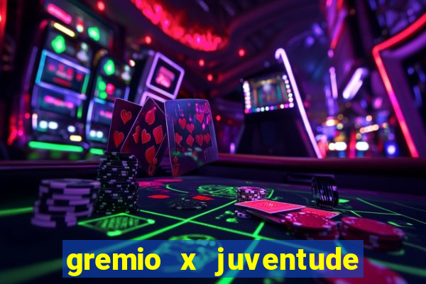 gremio x juventude ao vivo